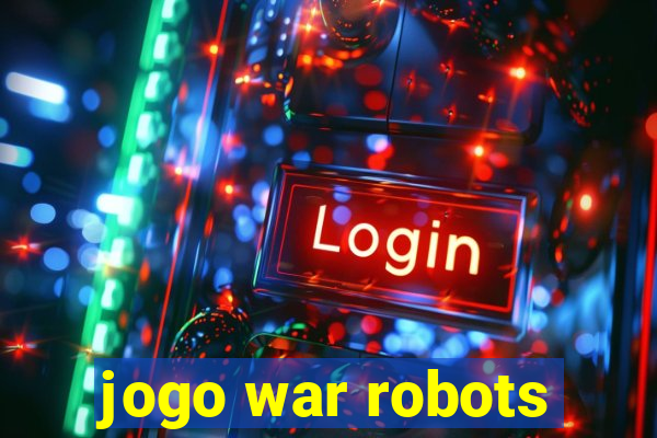 jogo war robots